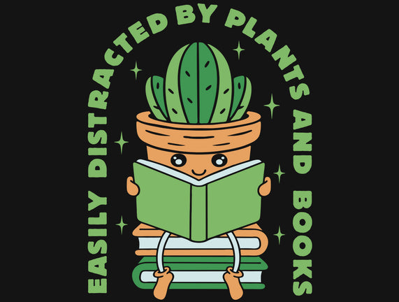 Easily Distracted By Plants And Books