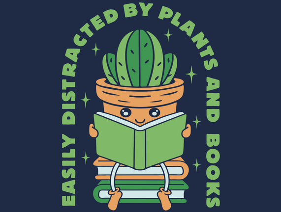 Easily Distracted By Plants And Books