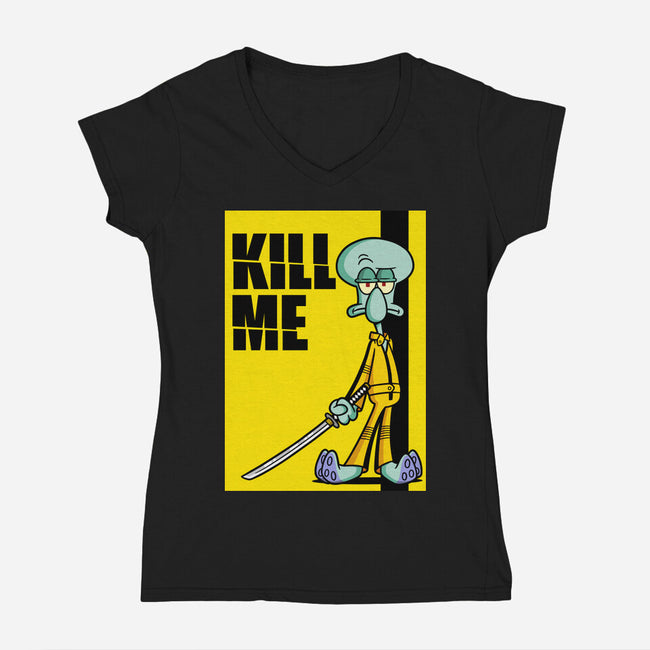 Kill Me-Womens-V-Neck-Tee-Barbadifuoco