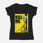 Kill Me-Womens-V-Neck-Tee-Barbadifuoco