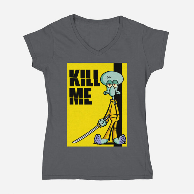 Kill Me-Womens-V-Neck-Tee-Barbadifuoco