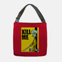 Kill Me-None-Adjustable Tote-Bag-Barbadifuoco
