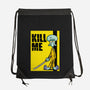 Kill Me-None-Drawstring-Bag-Barbadifuoco