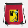 Kill Me-None-Drawstring-Bag-Barbadifuoco