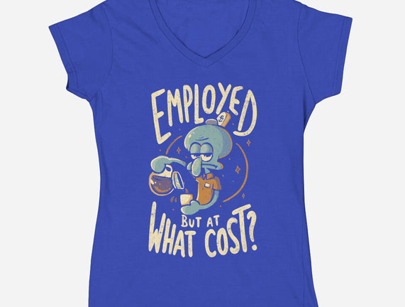 Employed But At What Cost