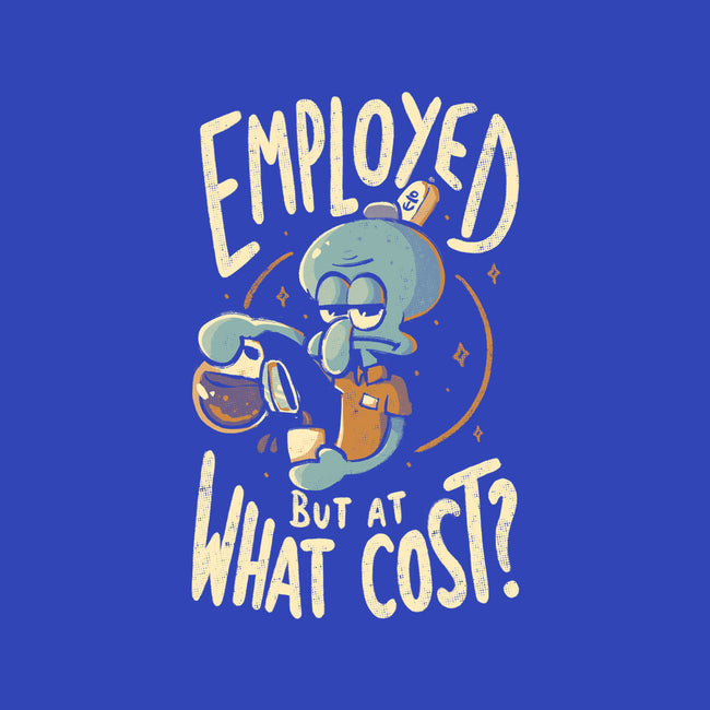 Employed But At What Cost-Womens-Fitted-Tee-Arigatees