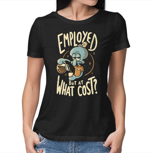 Employed But At What Cost