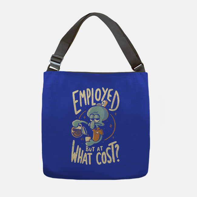 Employed But At What Cost-None-Adjustable Tote-Bag-Arigatees
