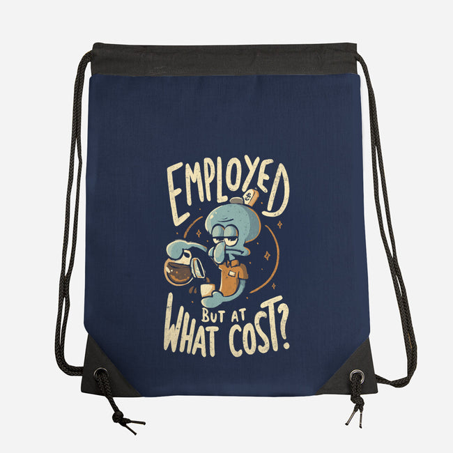 Employed But At What Cost-None-Drawstring-Bag-Arigatees