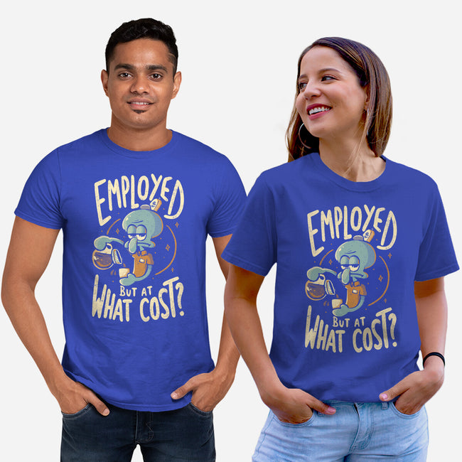 Employed But At What Cost-Unisex-Basic-Tee-Arigatees