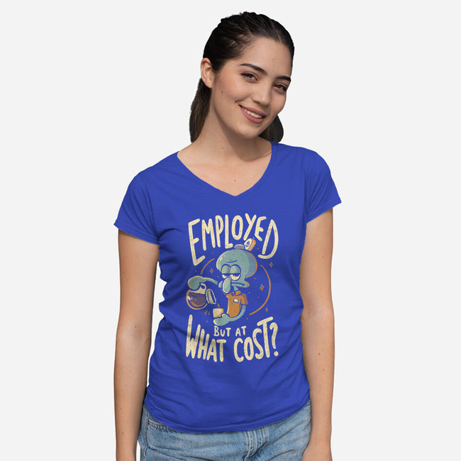 Employed But At What Cost-Womens-V-Neck-Tee-Arigatees