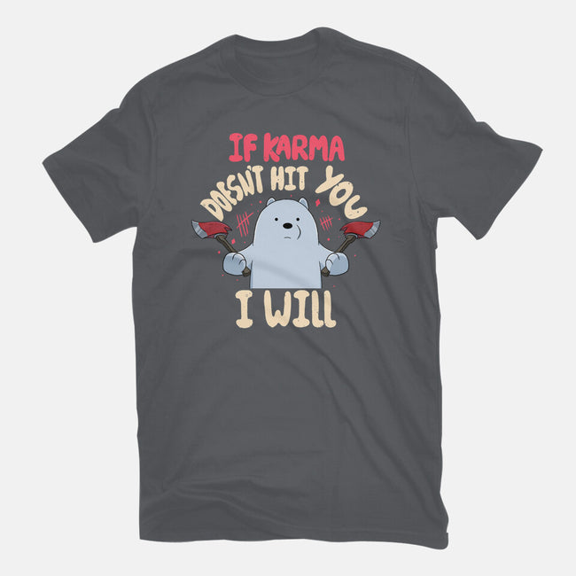 If Karma Doesn't Hit You I Will-Mens-Basic-Tee-MaxoArt
