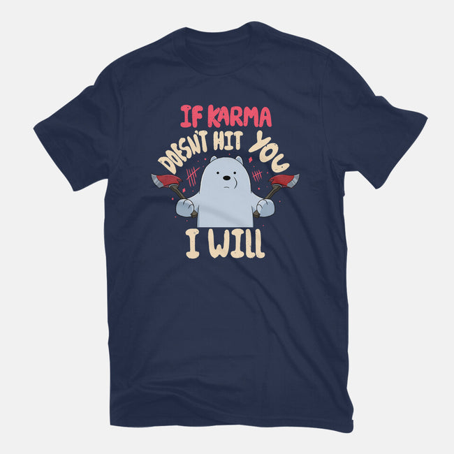 If Karma Doesn't Hit You I Will-Mens-Basic-Tee-MaxoArt