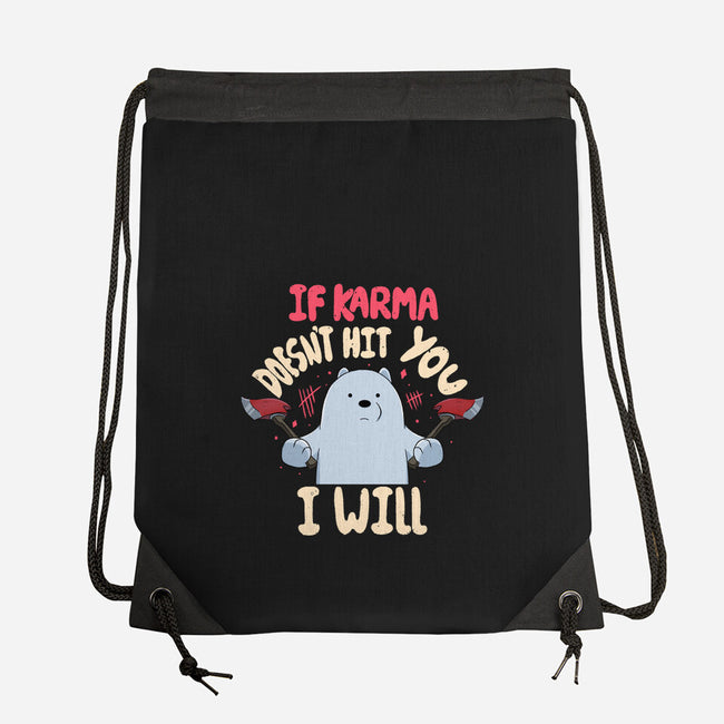 If Karma Doesn't Hit You I Will-None-Drawstring-Bag-MaxoArt
