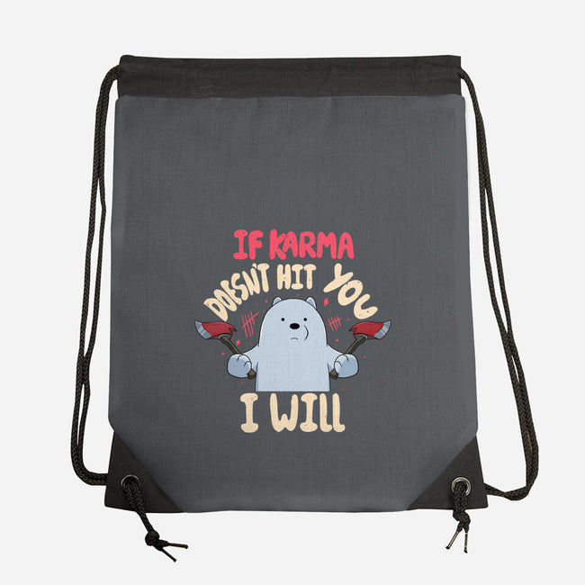 If Karma Doesn't Hit You I Will-None-Drawstring-Bag-MaxoArt