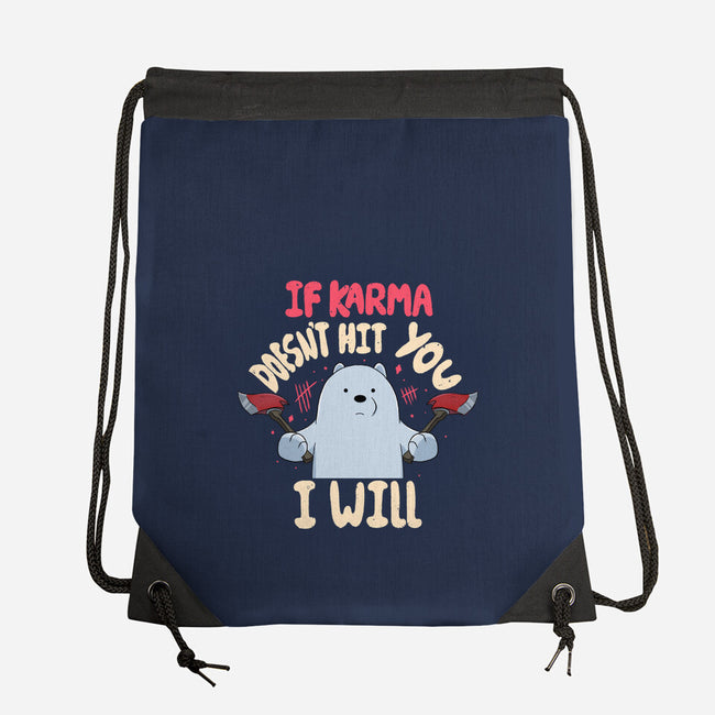 If Karma Doesn't Hit You I Will-None-Drawstring-Bag-MaxoArt