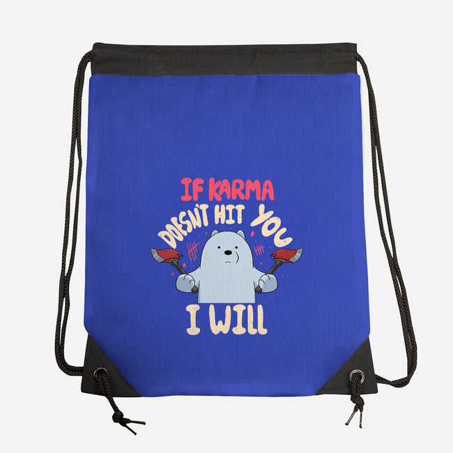 If Karma Doesn't Hit You I Will-None-Drawstring-Bag-MaxoArt