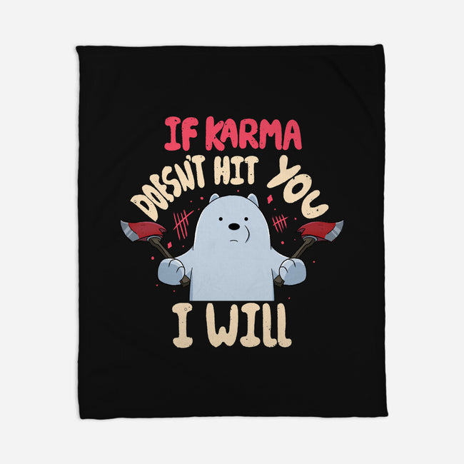 If Karma Doesn't Hit You I Will-None-Fleece-Blanket-MaxoArt