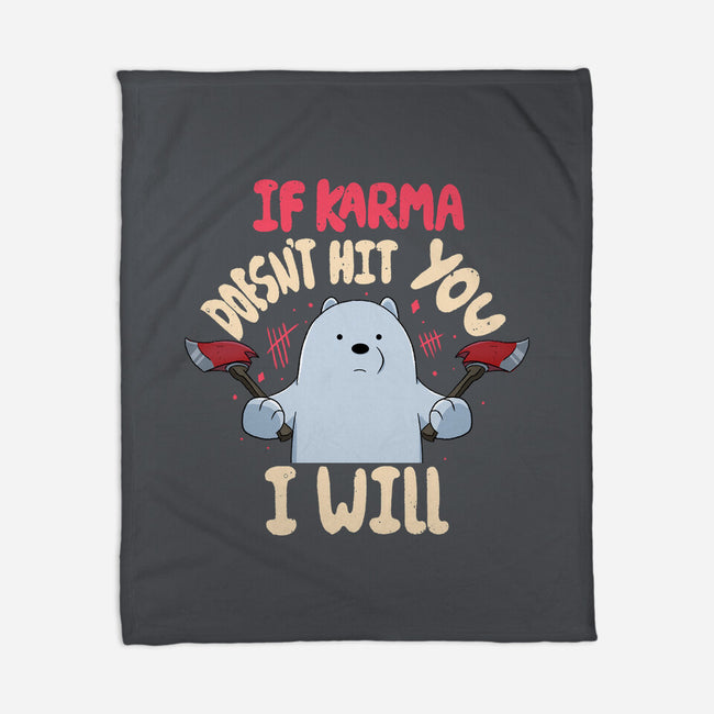 If Karma Doesn't Hit You I Will-None-Fleece-Blanket-MaxoArt