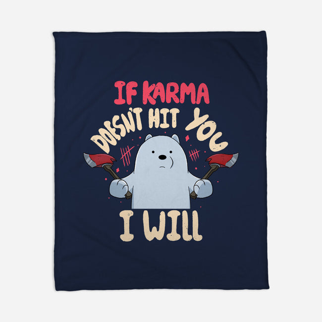 If Karma Doesn't Hit You I Will-None-Fleece-Blanket-MaxoArt
