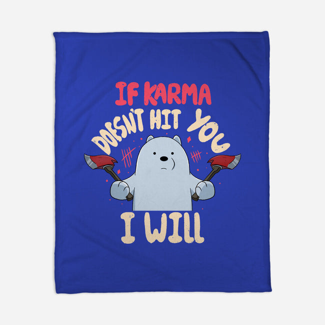 If Karma Doesn't Hit You I Will-None-Fleece-Blanket-MaxoArt