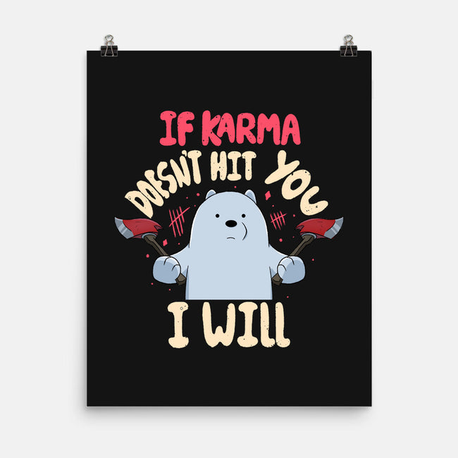 If Karma Doesn't Hit You I Will-None-Matte-Poster-MaxoArt