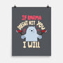 If Karma Doesn't Hit You I Will-None-Matte-Poster-MaxoArt