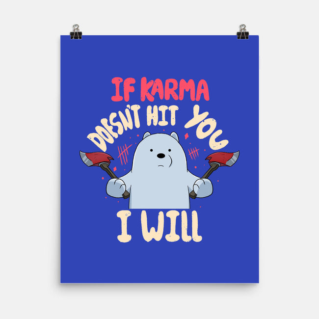 If Karma Doesn't Hit You I Will-None-Matte-Poster-MaxoArt