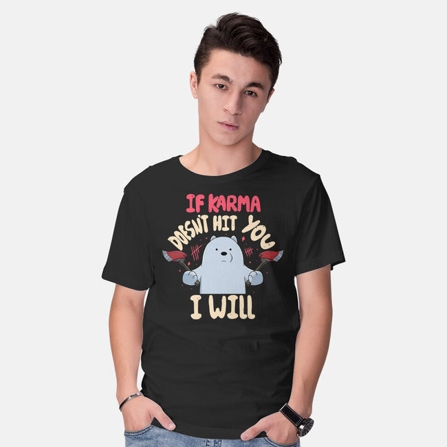 If Karma Doesn't Hit You I Will-Mens-Basic-Tee-MaxoArt