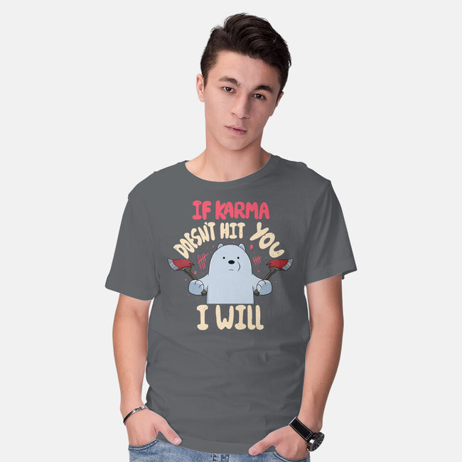 If Karma Doesn't Hit You I Will-Mens-Basic-Tee-MaxoArt