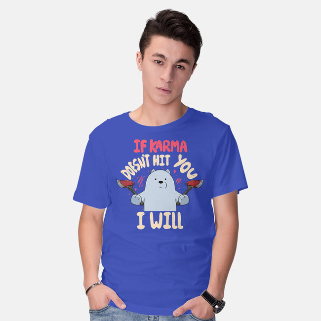 If Karma Doesn't Hit You I Will-Mens-Basic-Tee-MaxoArt