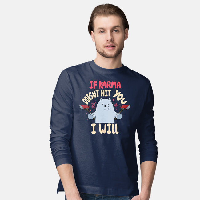 If Karma Doesn't Hit You I Will-Mens-Long Sleeved-Tee-MaxoArt