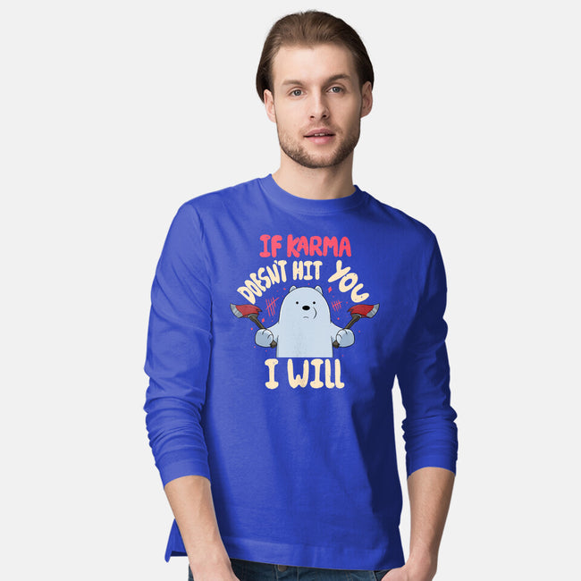 If Karma Doesn't Hit You I Will-Mens-Long Sleeved-Tee-MaxoArt