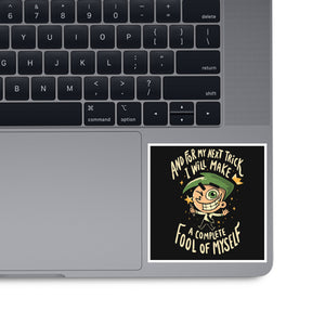 Fool Of Myself Trick