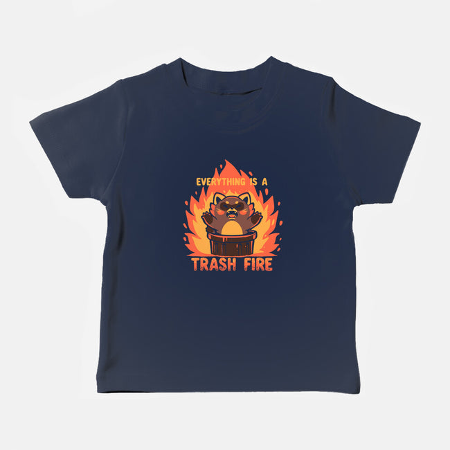 Everything Is A Trash Fire-Baby-Basic-Tee-TechraNova