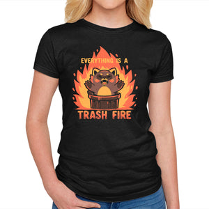 Everything Is A Trash Fire