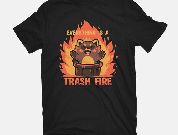 Everything Is A Trash Fire