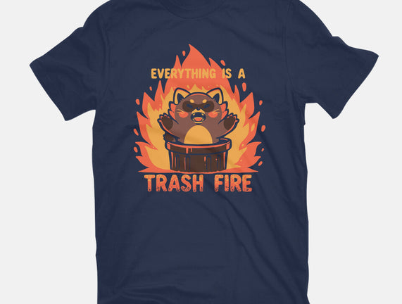 Everything Is A Trash Fire