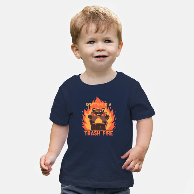 Everything Is A Trash Fire-Baby-Basic-Tee-TechraNova