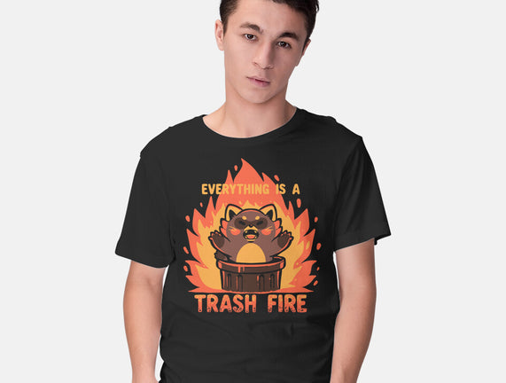 Everything Is A Trash Fire