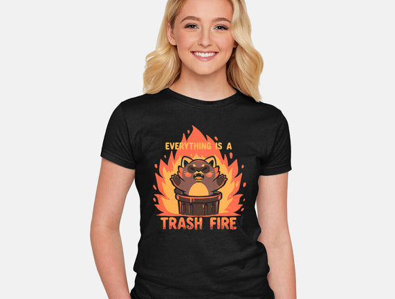 Everything Is A Trash Fire