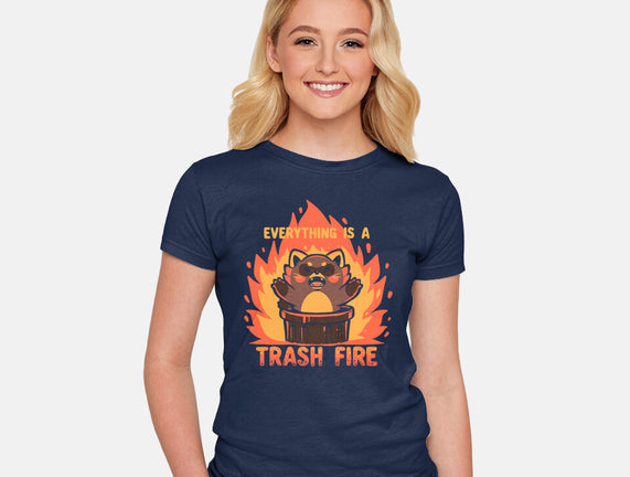 Everything Is A Trash Fire