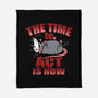 The Time To Act Is Now-None-Fleece-Blanket-Boggs Nicolas