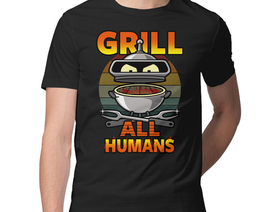 Grill All Humans