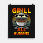 Grill All Humans-None-Matte-Poster-Boggs Nicolas