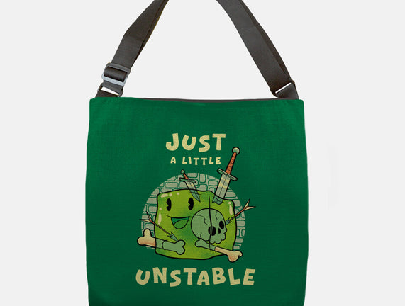 Just A Little Unstable