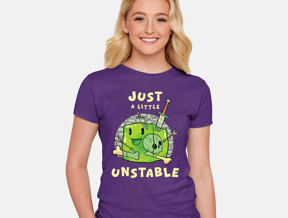 Just A Little Unstable