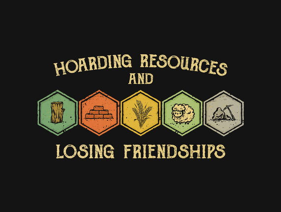 Hoarding Resources And Losing Friends
