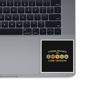 Hoarding Resources And Losing Friends