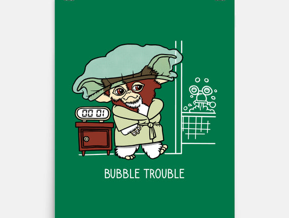 Bubble Trouble